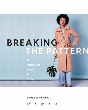 Breaking the Pattern - a modern way to sew
